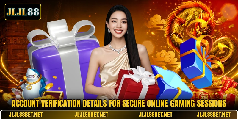 Account verification details for secure online gaming sessions Account verification details for secure online gaming sessions