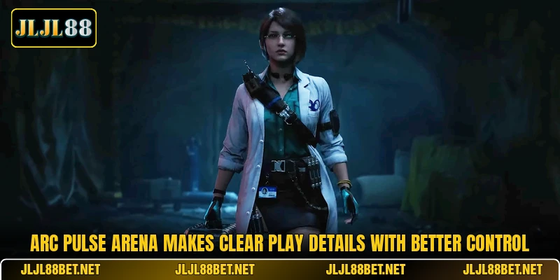 Arc Pulse Arena Makes Clear Play Details With Better Control Arc Pulse Arena Makes Clear Play Details With Better Control