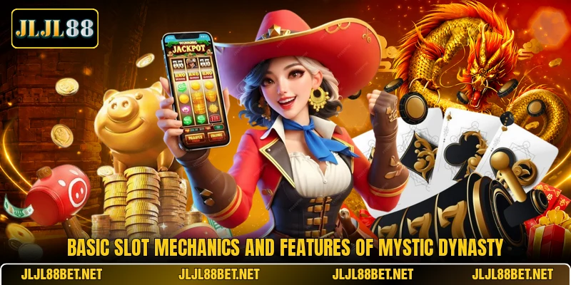 Basic slot mechanics and features of Mystic Dynasty Basic slot mechanics and features of Mystic Dynasty