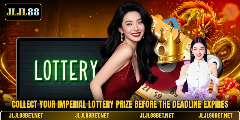 Collect your imperial lottery prize before the deadline expires Collect your imperial lottery prize before the deadline expires