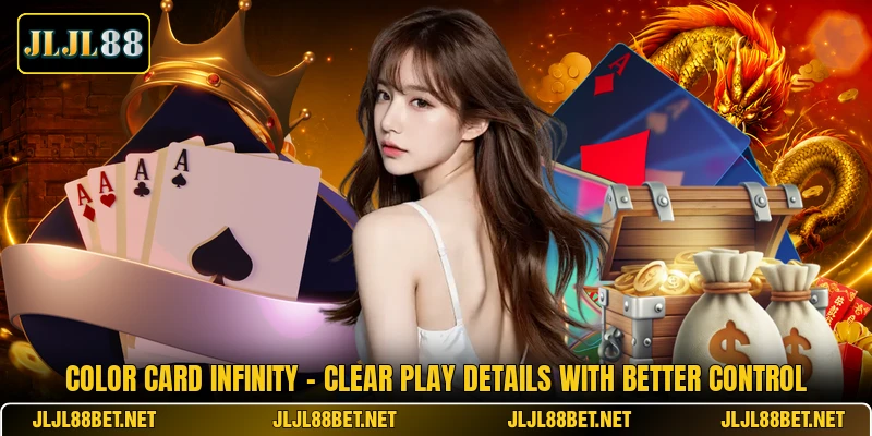 Color Card Infinity - Clear Play Details With Better Control Color Card Infinity - Clear Play Details With Better Control