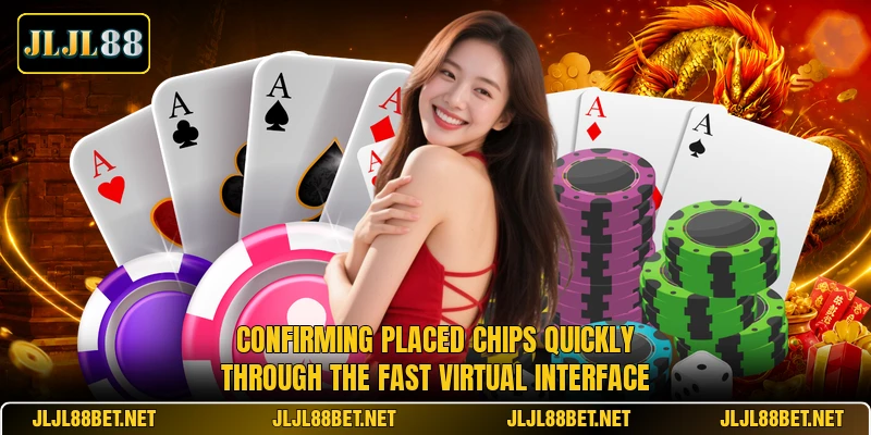 Confirming placed chips quickly through the fast virtual interface Confirming placed chips quickly through the fast virtual interface