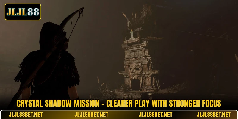 Crystal Shadow Mission - Clearer Play With Stronger Focus Crystal Shadow Mission - Clearer Play With Stronger Focus