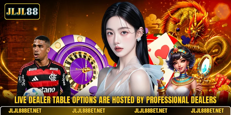 Live dealer table options are hosted by professional dealers Live dealer table options are hosted by professional dealers