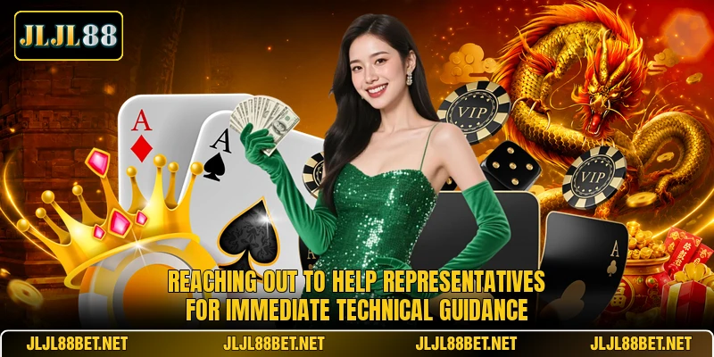 Reaching out to help representatives for immediate technical guidance Reaching out to help representatives for immediate technical guidance