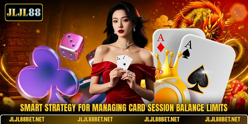 Smart strategy for managing card session balance limits Smart strategy for managing card session balance limits