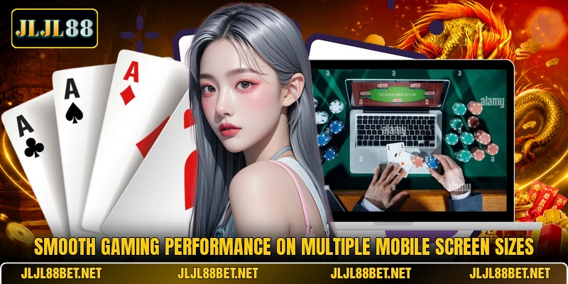 Smooth gaming performance on multiple mobile screen sizes Smooth gaming performance on multiple mobile screen sizes