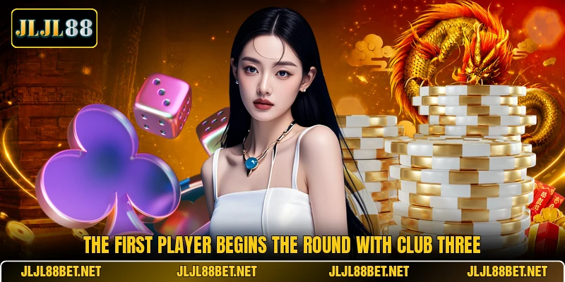 The first player begins the round with club three The first player begins the round with club three