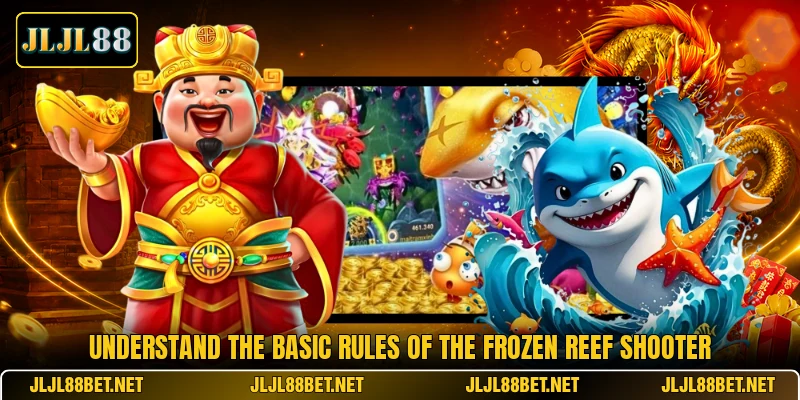 Understand the basic rules of the Frozen Reef Shooter Understand the basic rules of the Frozen Reef Shooter
